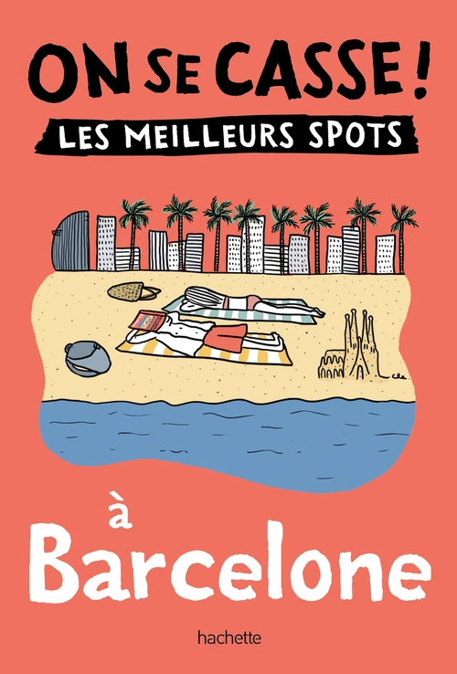 Couverture ebook de On se casse ! Les meilleurs spots à Barcelone, de Collectif
