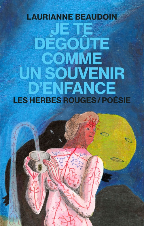 ebook cover of Je te dégoûte comme un souvenir d'enfance, by Laurianne Beaudoin