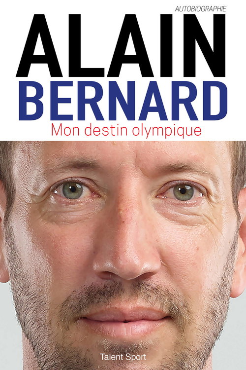 Couverture ebook de Alain Bernard : Mon destin olympique, de Alain Bernard