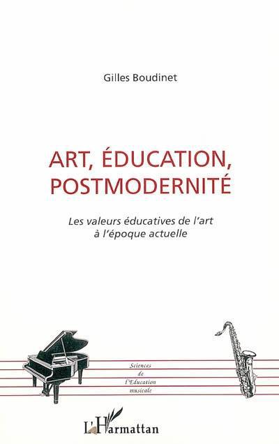 ebook cover of Art, éducation, postmodernité, by Gilles Boudinet