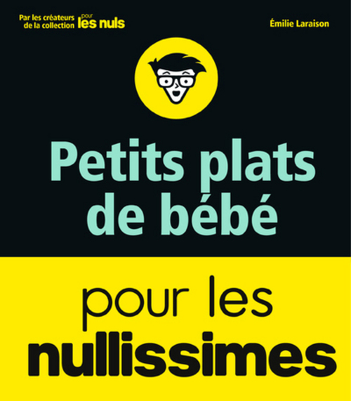 Couverture ebook de Petits plats de bébé pour les Nullissimes, de Emilie Laraison