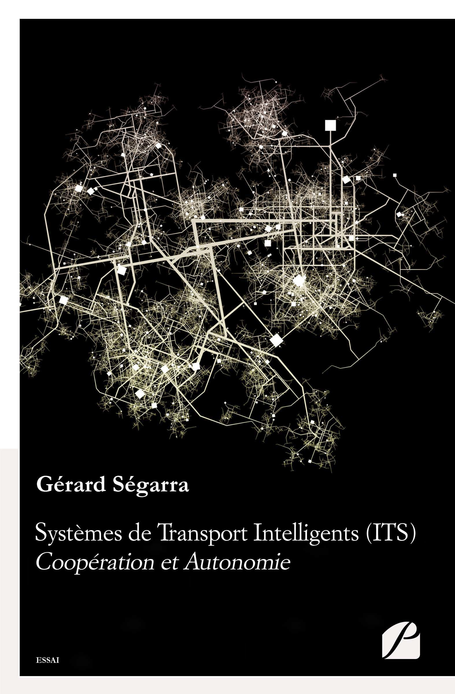 Couverture ebook de Systèmes de Transport Intelligents (ITS) : Coopération et Autonomie, de Gérard Ségarra