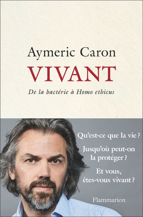 ebook cover of Vivant. De la bactérie à "Homo ethicus", by Aymeric Caron