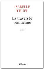 Couverture ebook de La traversée vénitienne, de Isabelle Yhuel