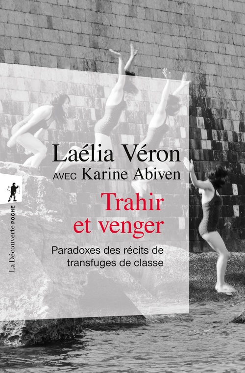 ebook cover of Trahir et venger - Paradoxes des récits de transfuges de classe, by Laélia Véron, Karine Abiven