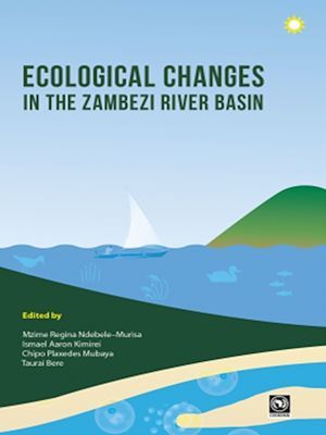 Couverture ebook de Ecological changes in the Zambezi River Basin, de Chipo Plaxedes Mubaya, Ismael Aaron Kimirei, Mzime Ndebele-Murisa, Taurai Bere