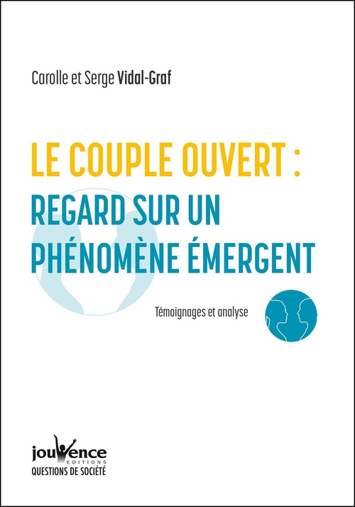 ebook cover of Le couple ouvert : regard sur un phénomène émergent, by Carolle Vidal-graf, Serge Vidal-graf