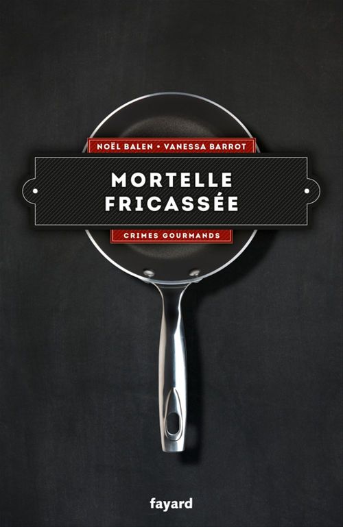 ebook cover of Mortelle fricassée - Vol. 4, by Noël Balen, Vanessa Barrot