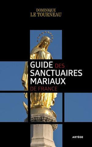 Couverture ebook de Guide des sanctuaires mariaux de France, de Dominique Le Tourneau