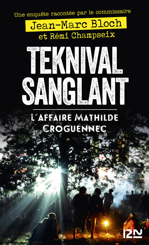 ebook cover of Teknival sanglant - L'Affaire Mathilde Croguennec, by Jean-marc Bloch, Rémi Champseix