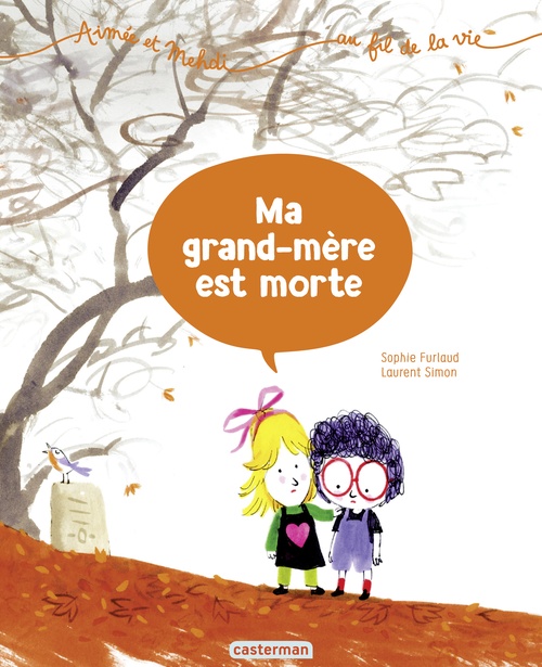 Couverture ebook de Aimée et Mehdi... au fil de la vie (Tome 3) - Ma grand-mère est morte, de Sophie Furlaud, Laurent Simon