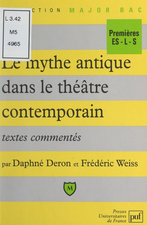 Couverture ebook de Le mythe antique dans le théâtre contemporain, de Daphne Deron, Frédéric Weiss