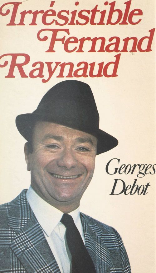 ebook cover of Irrésistible Fernand Raynaud, by Georges Debot