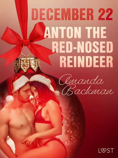 ebook cover of December 22: Anton the Red-Nosed Reindeer - An Erotic Christmas Calendar, by Amanda Backman