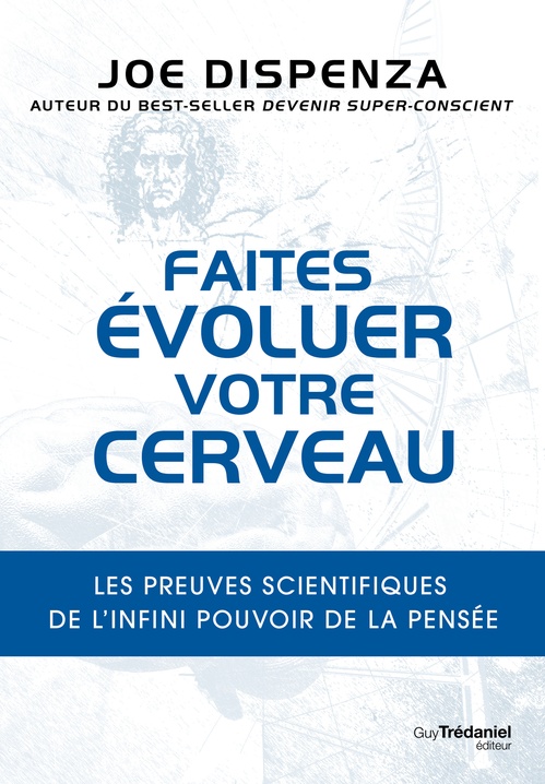 ebook cover of Faites évoluer votre cerveau - Les preuves scientifiques de l'infini pouvoir de la pensée, by Joe Dispenza, Larissa Hise Henoch