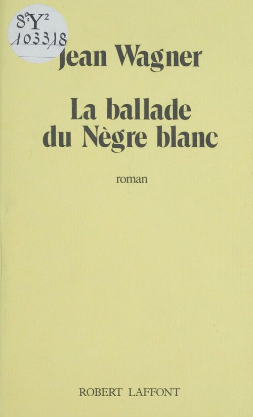 ebook cover of La Ballade du nègre blanc, by Jean Wagner