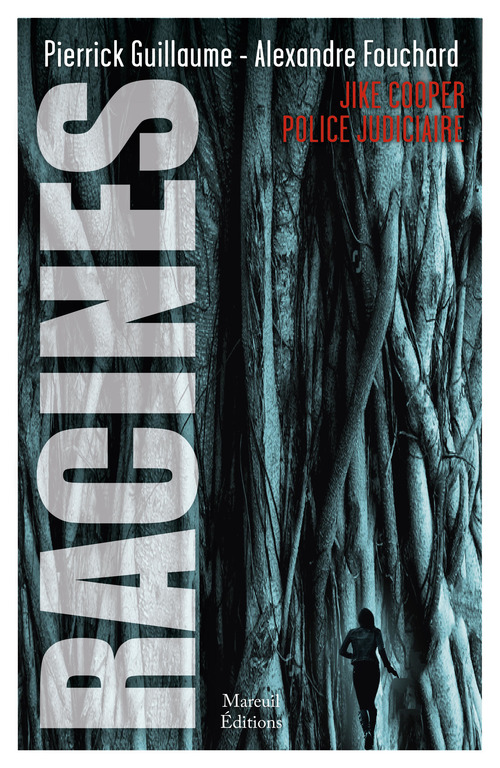 ebook cover of Jike Cooper police judiciaire - Racines, by Alexandre Fouchard, Pierrick Guillaume