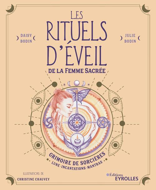 ebook cover of Les rituels d'éveil de la femme sacrée, by Daisy Bodin, Julie Bodin, Christine Chauvey