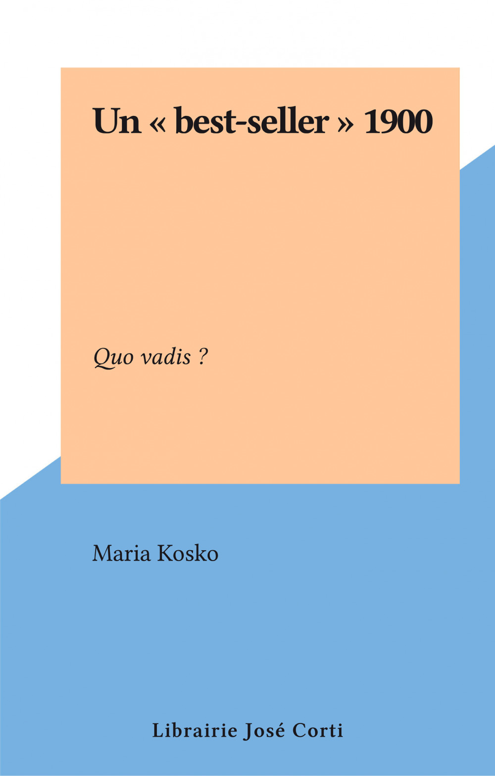Couverture ebook de Un best-seller 1900, Quo vadis ?, de Maria Kosko
