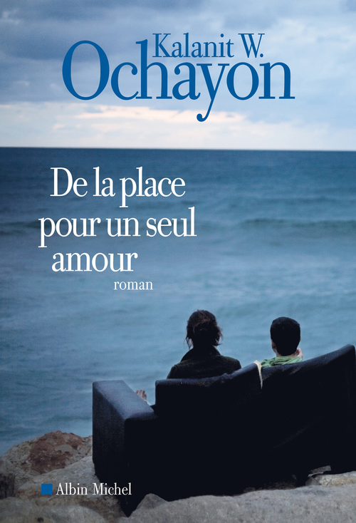 Couverture ebook de De la place pour un seul amour, de Kalanit w. Ochayon