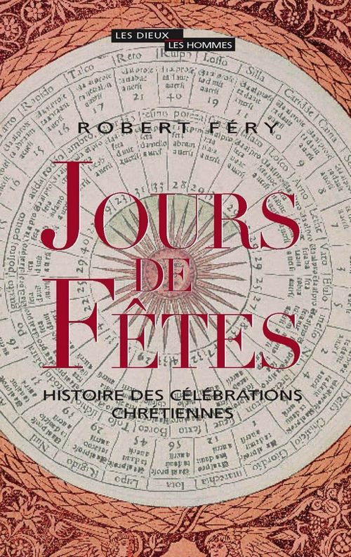 Couverture ebook de Jours de fêtes. Histoire des célébrations chrétiennes, de Robert Féry