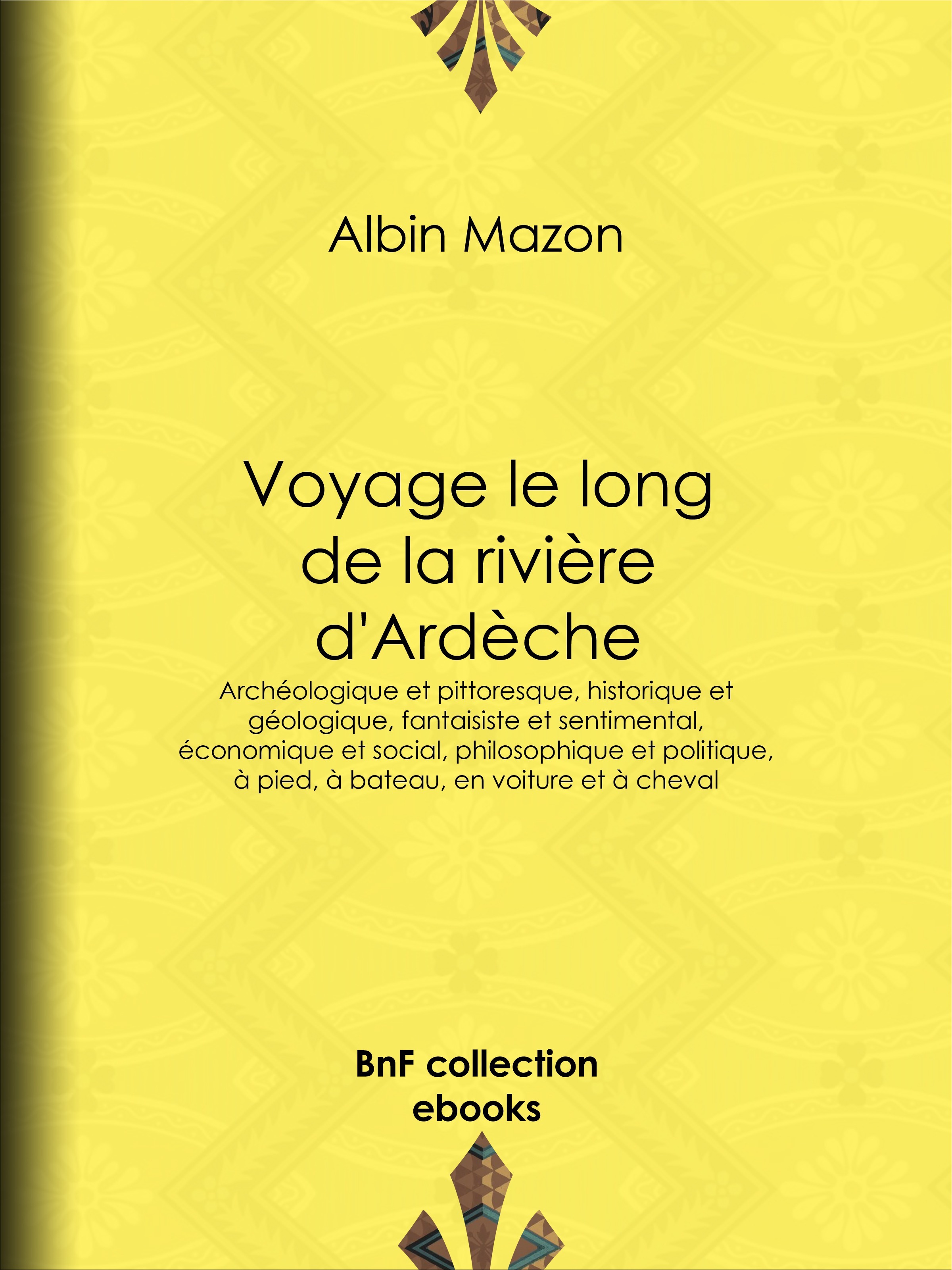 ebook cover of Voyage le long de la rivière d'Ardèche, by Albin Mazon