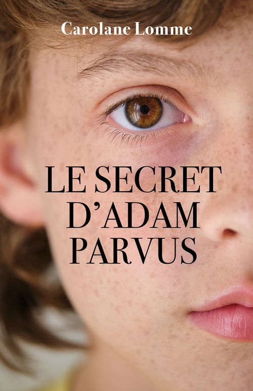 Couverture ebook de Le secret d'Adam Parvus, de Carolane Lomme