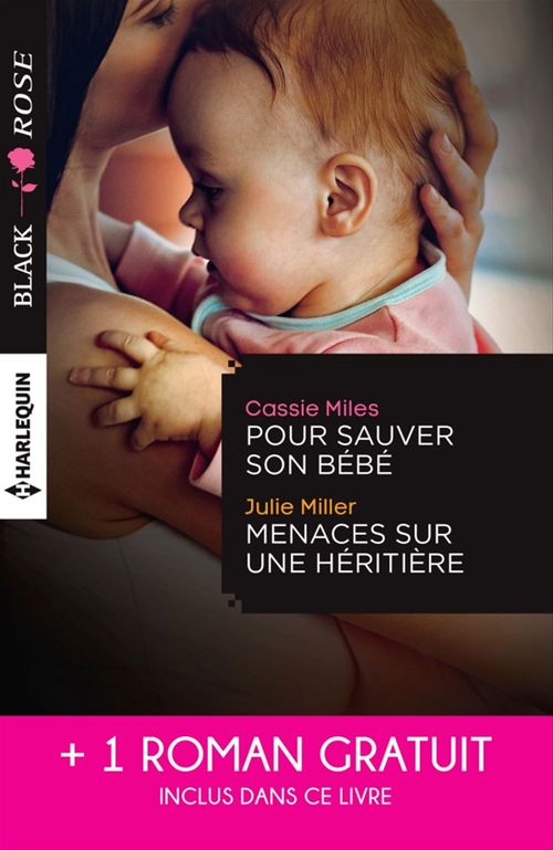 ebook cover of Pour sauver son bébé - Menaces sur une héritière - Un étrange mariage, by Cassie Miles, Julie Miller, Alice Sharpe