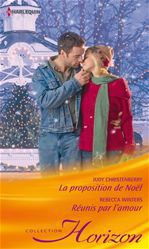 ebook cover of La proposition de Noël - Réunis par l'amour, by Judy Christenberry, Rebecca Winters