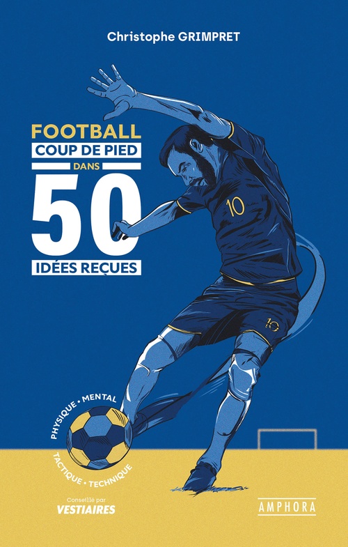 Couverture ebook de Football - Coup de pied dans 50 idées reçues, de Christophe Grimpret