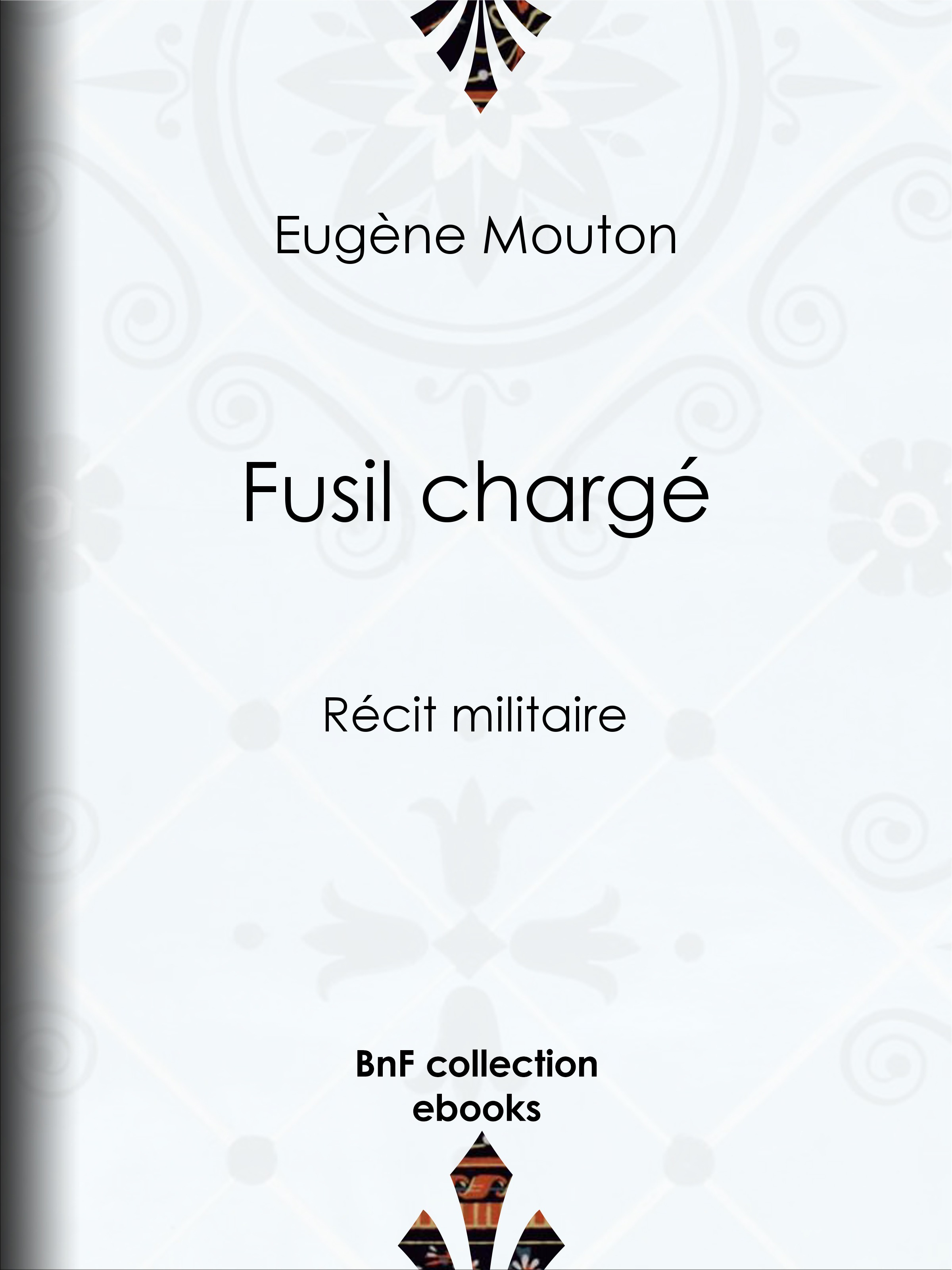 ebook cover of Fusil chargé, by Eugène Mouton