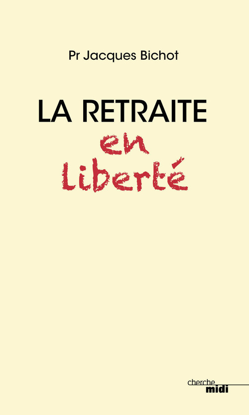 ebook cover of La retraite en liberté, by Jacques Bichot