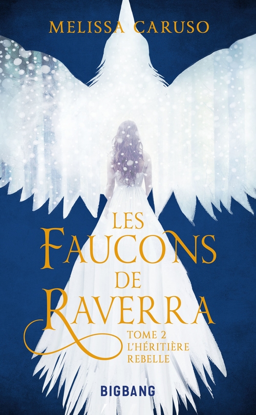 ebook cover of Les Faucons de Raverra, T2 : L'Héritière rebelle, by Melissa Caruso