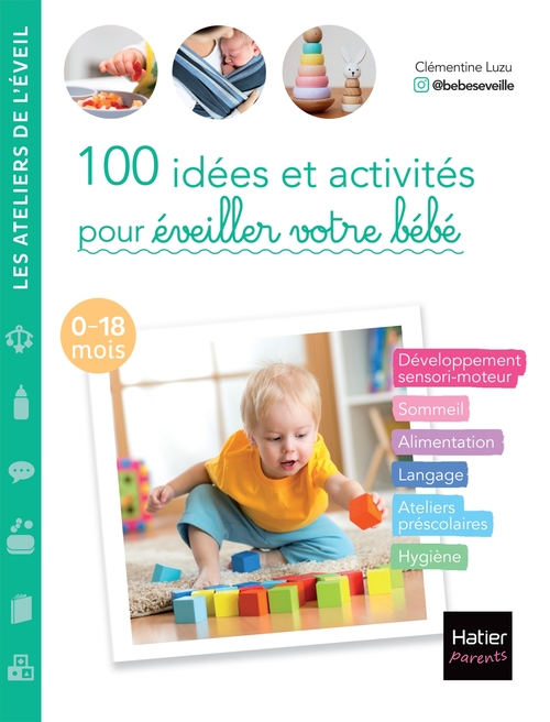 Couverture ebook de 100 idées et activités pour éveiller votre bébé (0-18 mois), de @bebeseveille, Clémentine Luzu