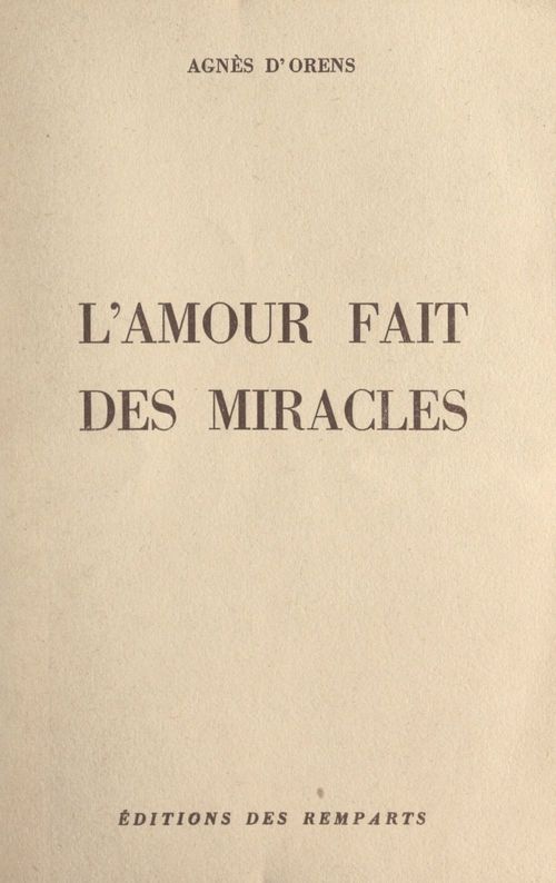 Couverture ebook de L'amour fait des miracles, de Agnes D'Orens
