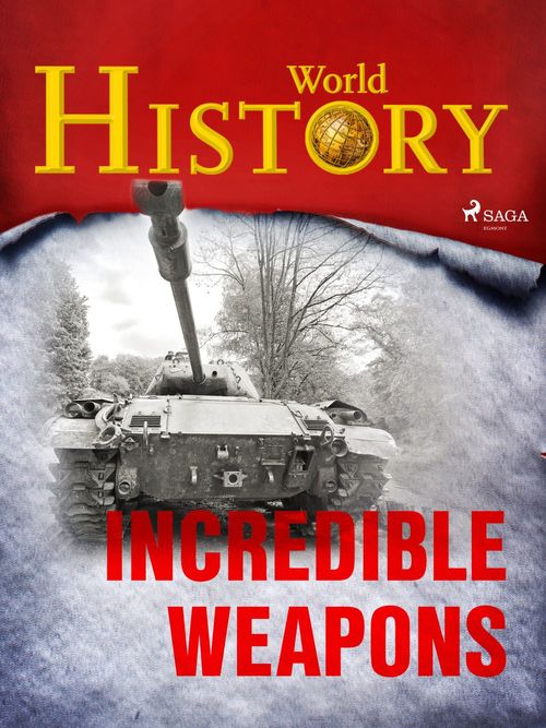 Couverture ebook de Incredible Weapons, de World History