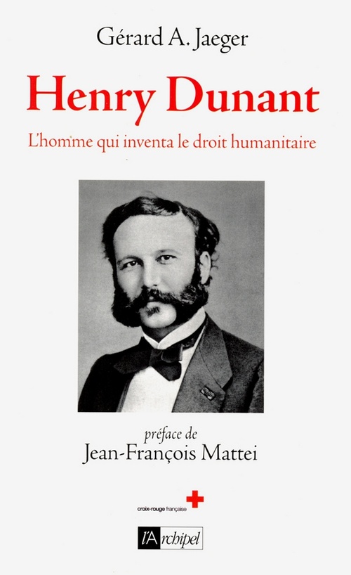 Couverture ebook de Henry Dunant - L'homme qui inventa le droit humanitaire, de Gérard A. Jaeger