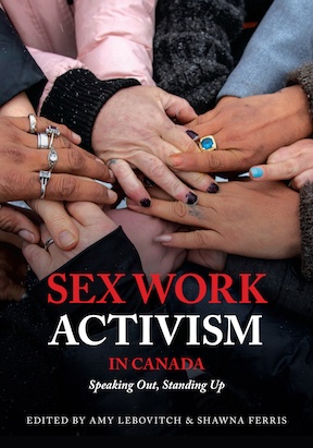 Couverture ebook de Sex Work Activism In Canada, de Amy Lebovitch, Shawna Ferris