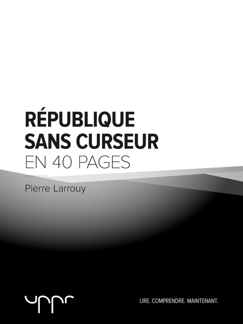 Couverture ebook de République sans curseur, de Pierre Larrouy
