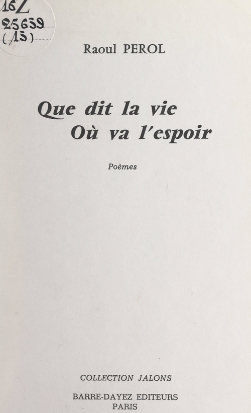 Couverture ebook de Que dit la vie, où va l'espoir, de Raoul Perol