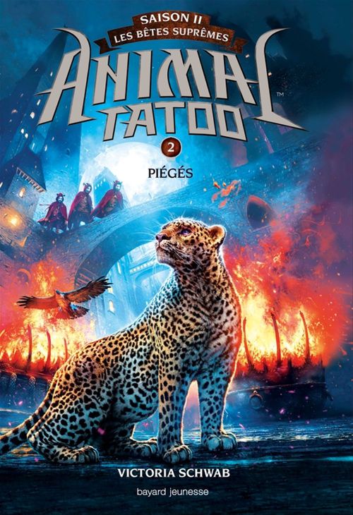 ebook cover of Animal Tatoo saison 2 - Les bêtes suprêmes, Tome 02, by Victoria Schwab