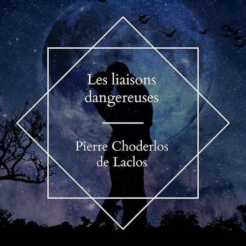 audiobook cover of Les liaisons dangereuses, by Pierre Choderlos De Laclos