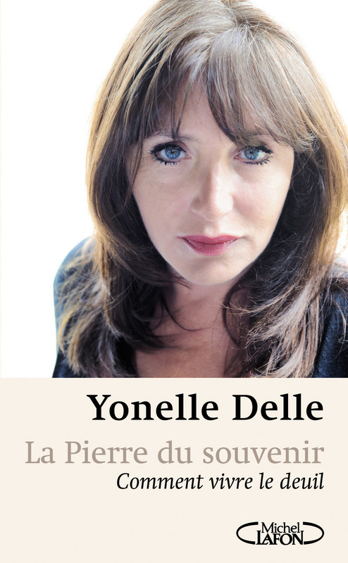 ebook cover of La pierre du souvenir comment vivre le deuil, by Yonelle Delle