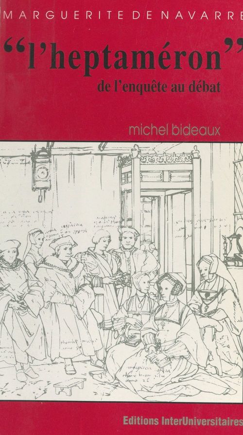 Couverture ebook de Marguerite de Navarre, "L'heptaméron" : de l'enquête au débat, de Michel Bideaux
