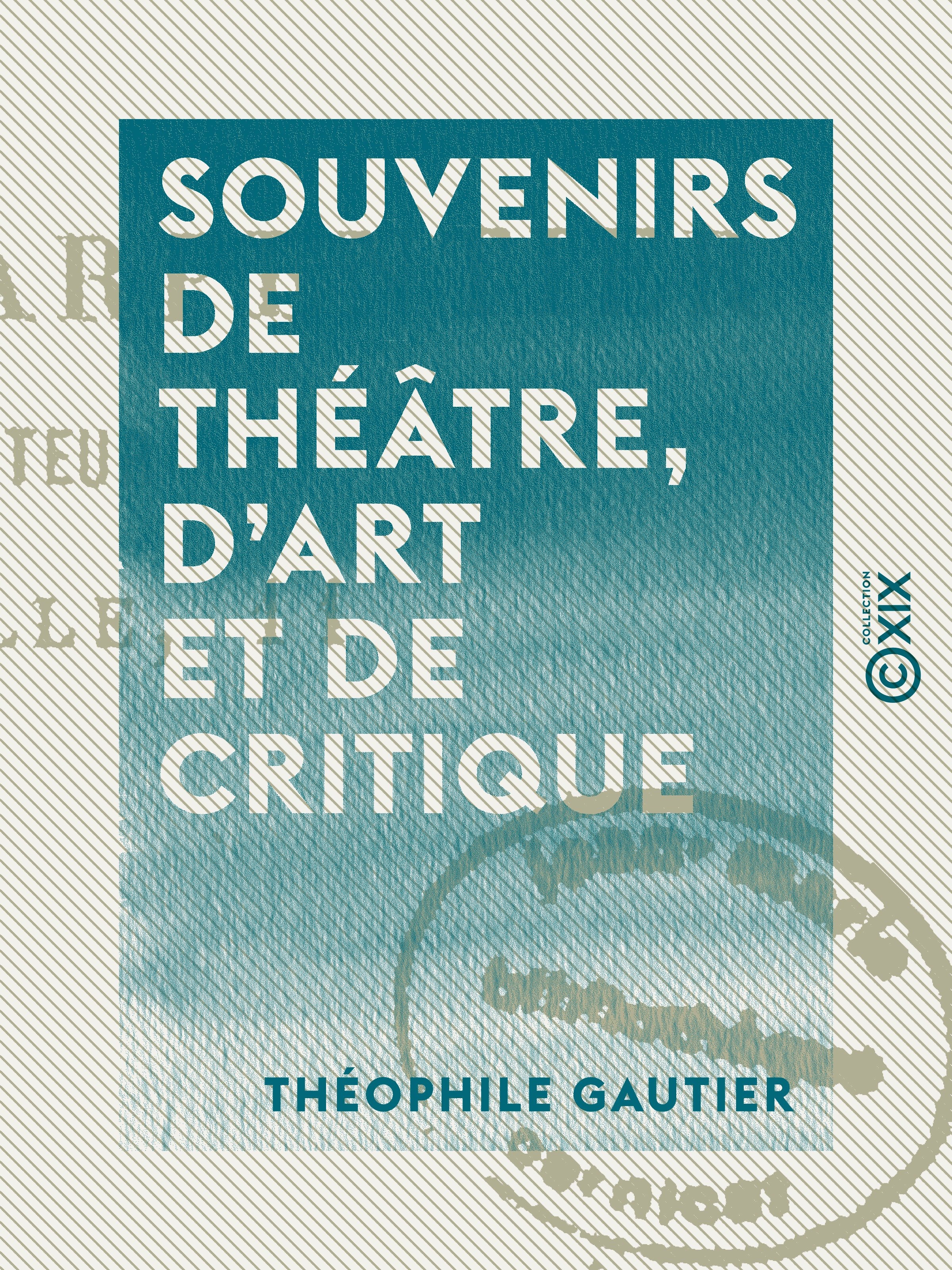 ebook cover of Souvenirs de théâtre, d'art et de critique, by Theophile Gautier