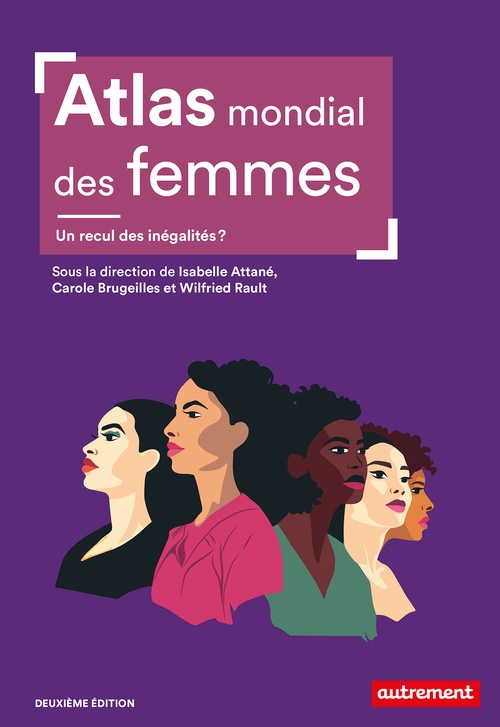 Couverture ebook de Atlas mondial des femmes. Un recul des inégalités ?, de Isabelle Attané, Carole Brugeilles, Wilfired Rault