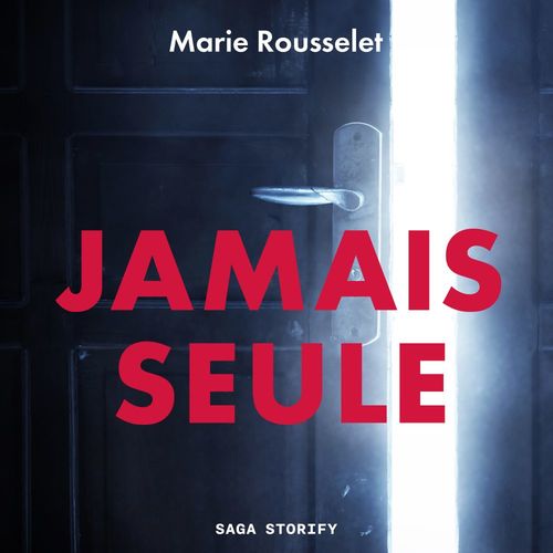 audiobook cover of Jamais seule, by Marie Rousselet