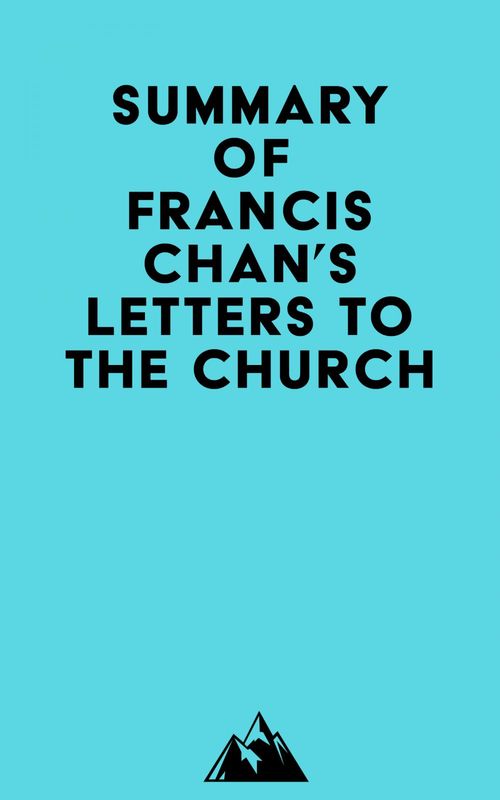 Couverture ebook de Summary of Francis Chan's Letters to the Church, de Everest Media