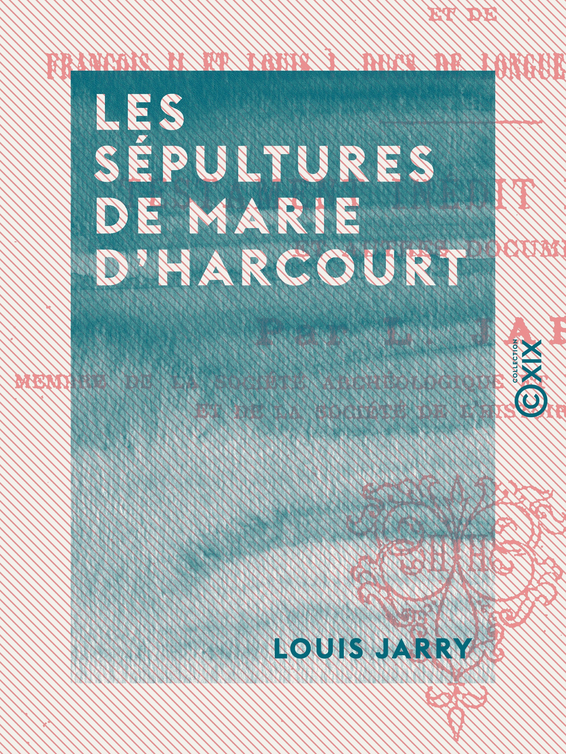 ebook cover of Les Sépultures de Marie d'Harcourt, by Louis Jarry