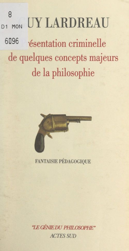 Couverture ebook de Présentation criminelle de quelques concepts majeurs de la philosophie, de Guy Lardreau
